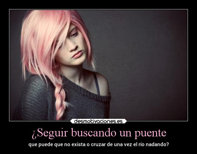 ¿Seguir buscando un puente -