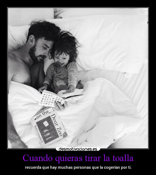 Cuando quieras tirar la toalla -