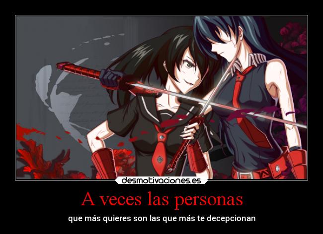 A veces las personas - que más quieres son las que más te decepcionan