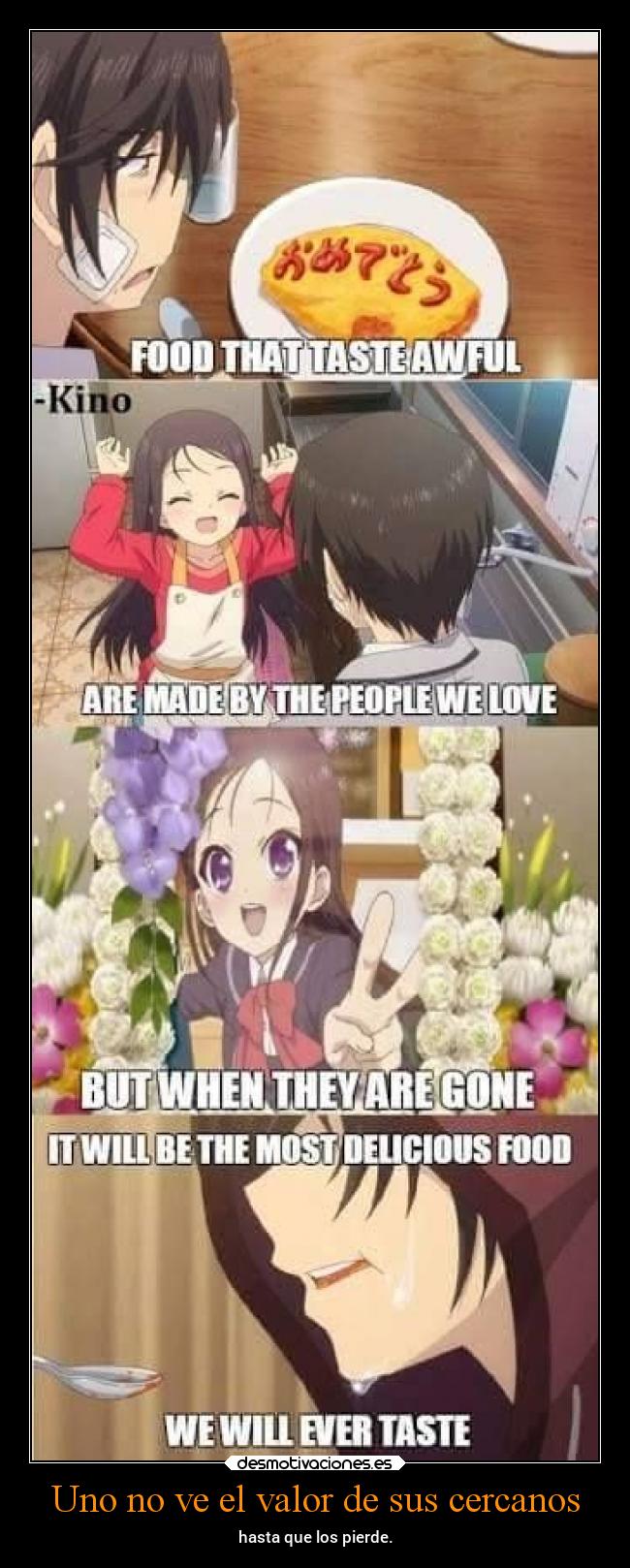 Uno no ve el valor de sus cercanos -