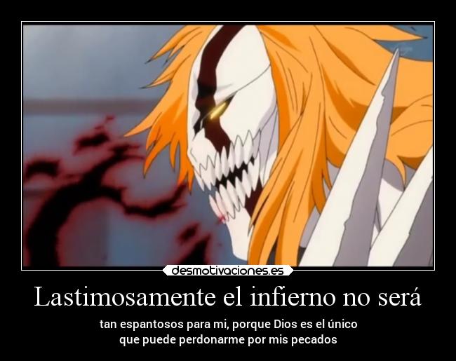 carteles anime dios dolor kurosaki bleach infierno demonios unico espantoso cadenas perdon pena desmotivaciones