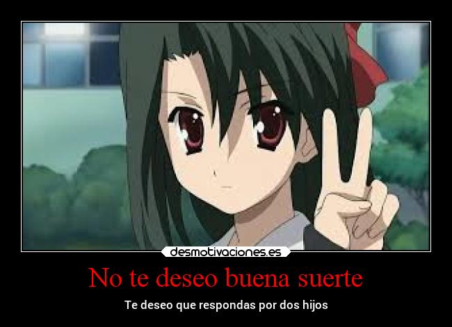 No te deseo buena suerte - 