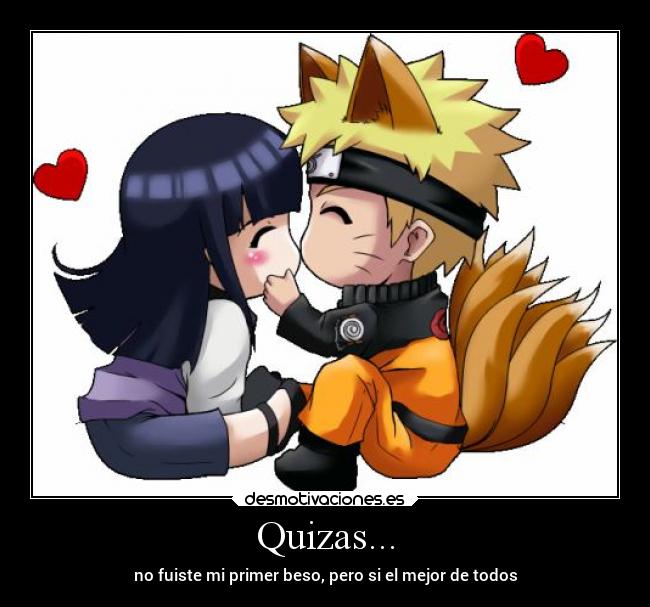 Quizas... - no fuiste mi primer beso, pero si el mejor de todos