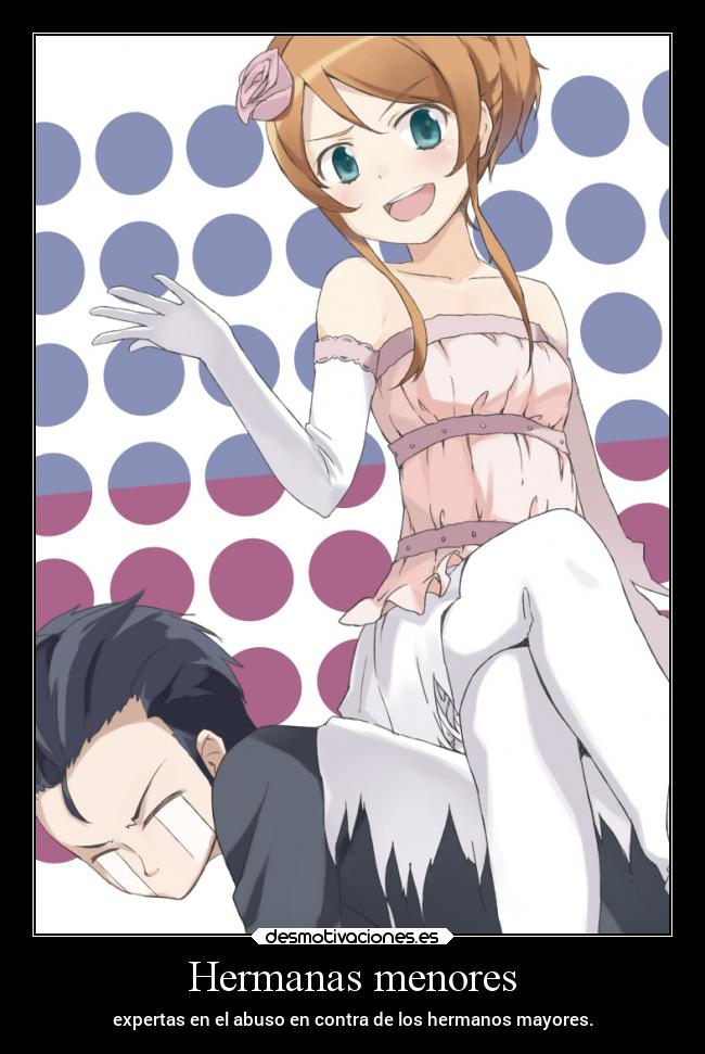 Hermanas menores - expertas en el abuso en contra de los hermanos mayores.