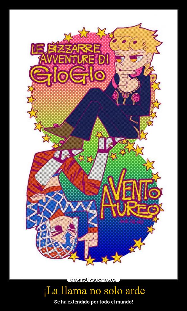 carteles anime jojobizarreadventure jojo bizarre adventure vento aureo giorno giovanna desmotivaciones