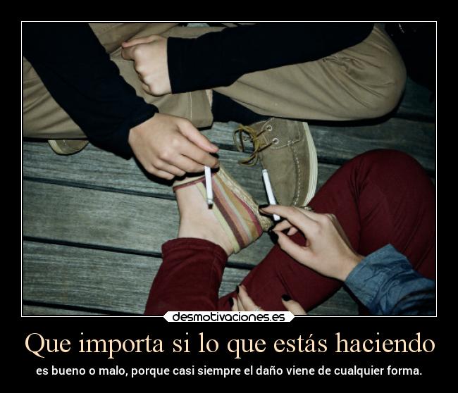 Que importa si lo que estás haciendo - 