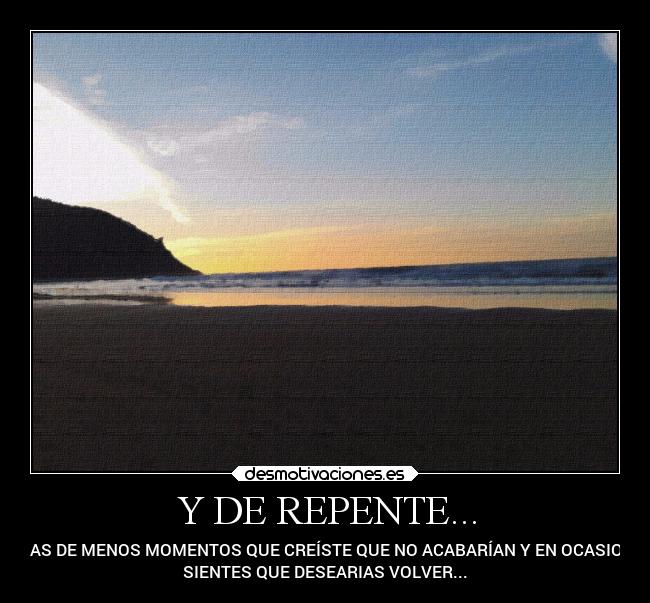 Y DE REPENTE... -