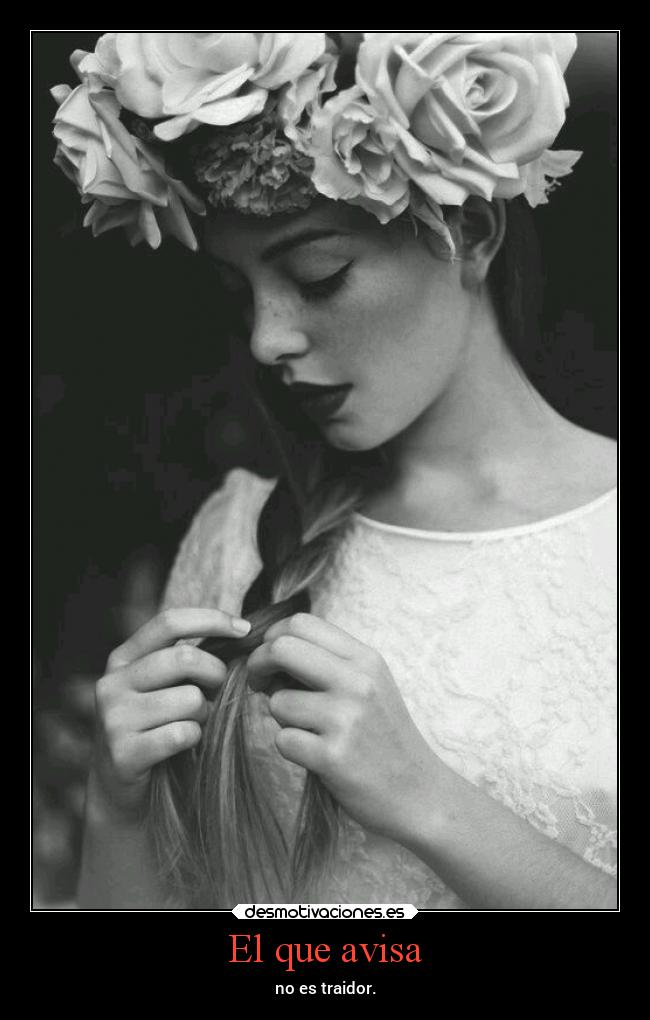 El que avisa - no es traidor.