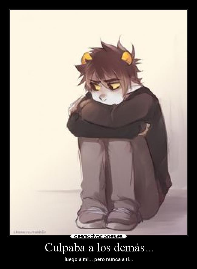 Culpaba a los demás... -