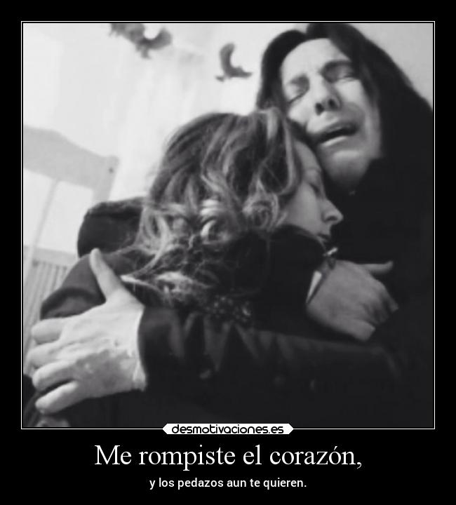 carteles corazon corazon amor tristeza sentimientos vida desmotivaciones desamor snape alanrickman desmotivaciones