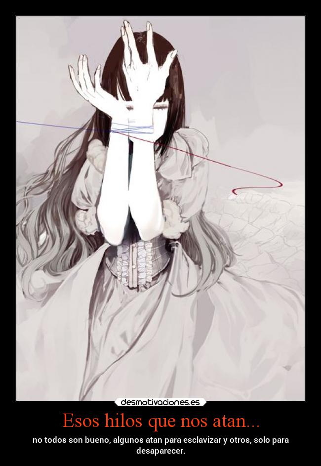 Esos hilos que nos atan... -