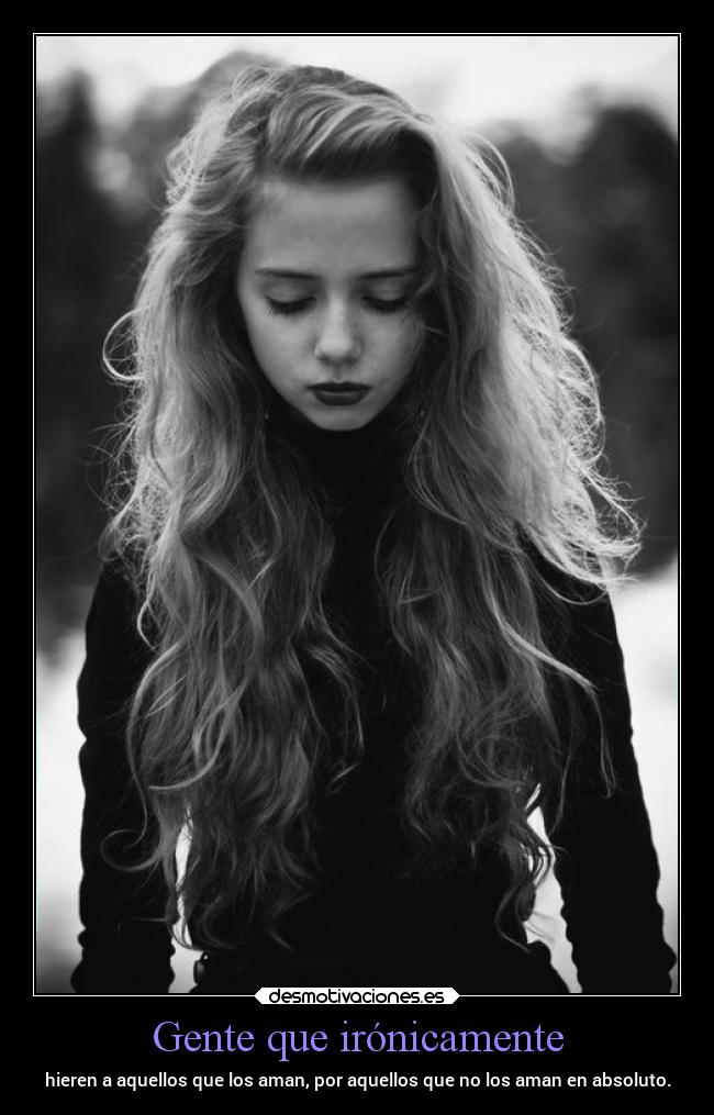 Gente que irónicamente -