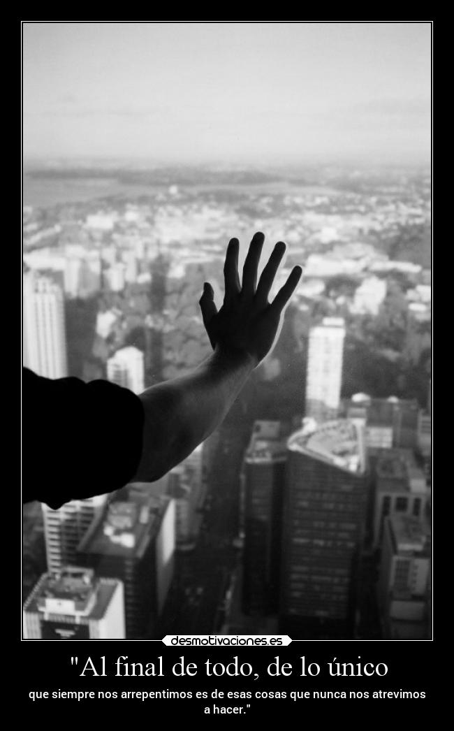 Al final de todo, de lo único - 