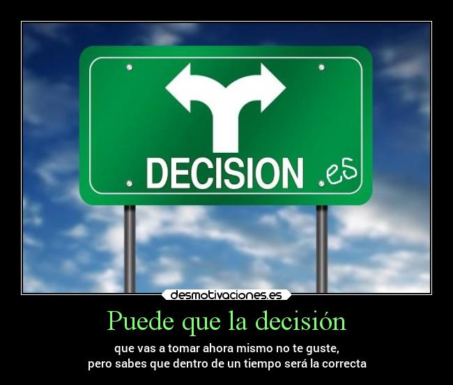 Puede que la decisión -