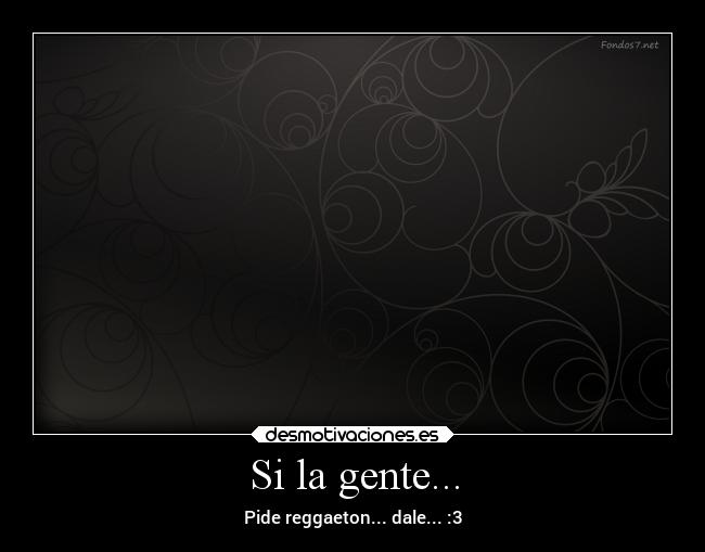 Si la gente... -