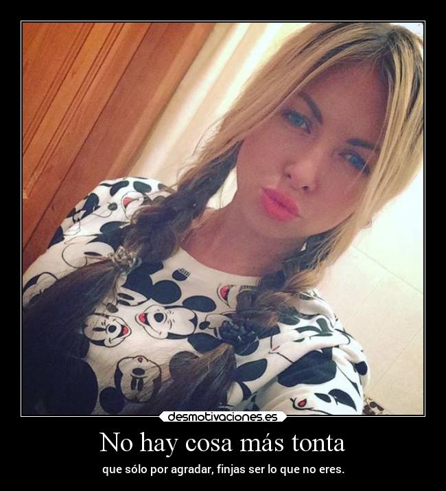 No hay cosa más tonta -