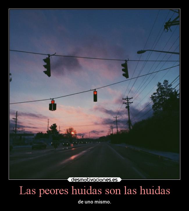 Las peores huidas son las huidas - 