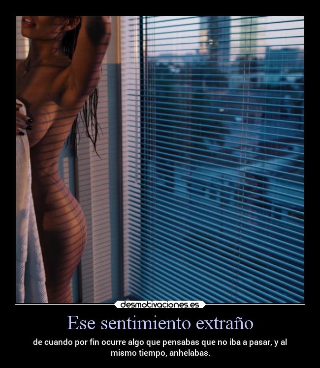 Ese sentimiento extraño -