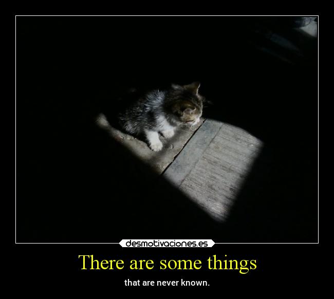 There are some things - 