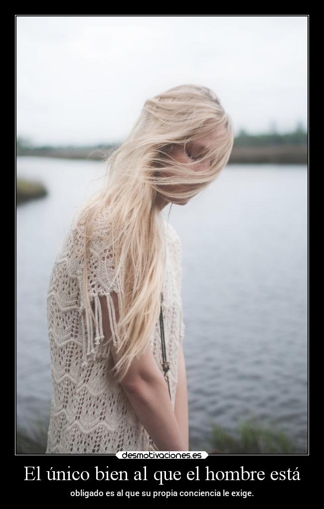 El único bien al que el hombre está -