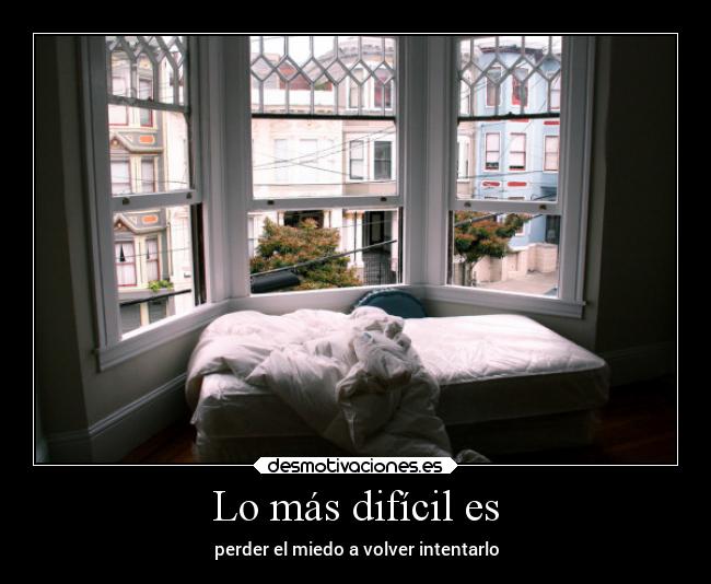 Lo más difícil es -