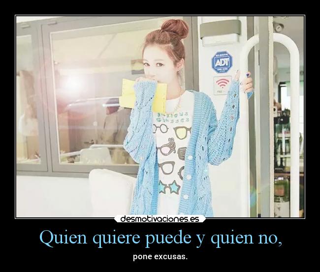 Quien quiere puede y quien no, -