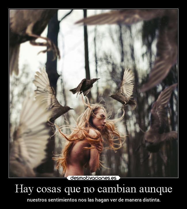 Hay cosas que no cambian aunque -