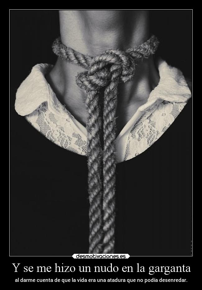 Y se me hizo un nudo en la garganta - 
