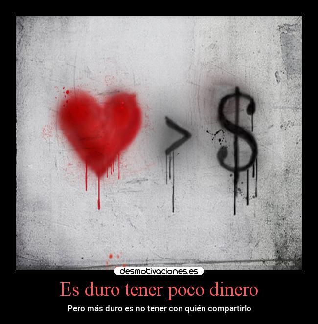 carteles dinero dinero amor compartir desmotivaciones