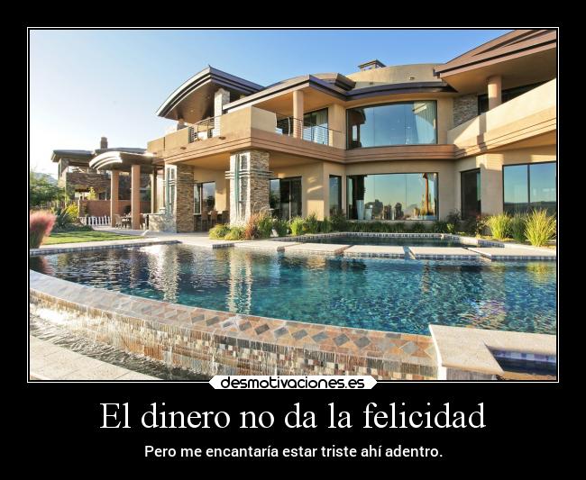 El dinero no da la felicidad -
