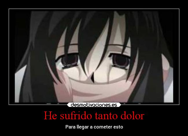 He sufrido tanto dolor -