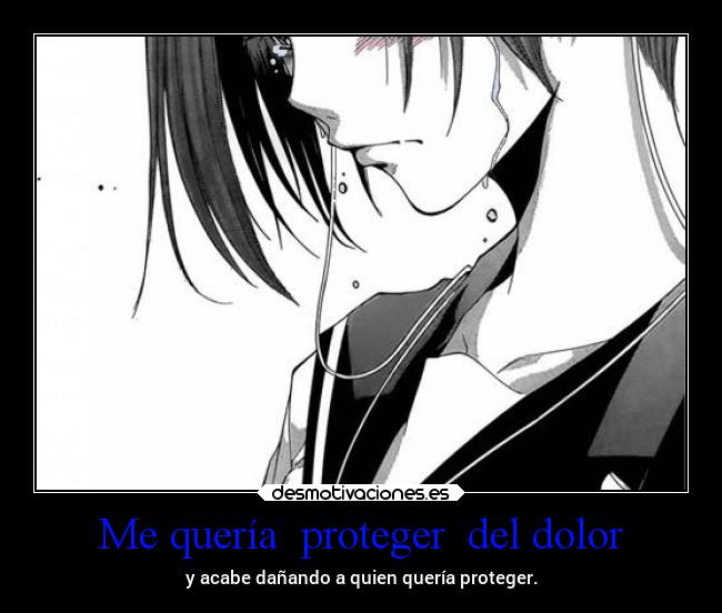 Me quería  proteger  del dolor - 