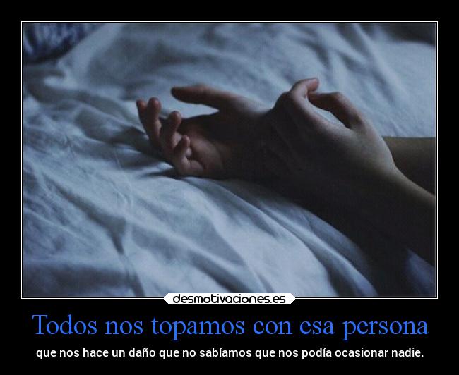 Todos nos topamos con esa persona -