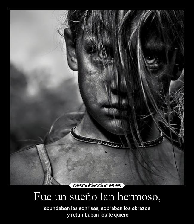 Fue un sueño tan hermoso, -