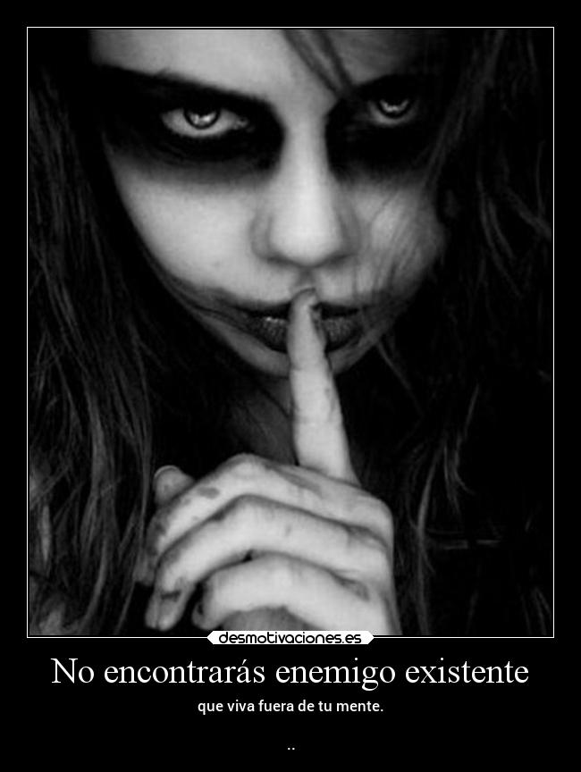 carteles enemigo frases alma deputamadre entremicuerpoymialma kou desmotivaciones