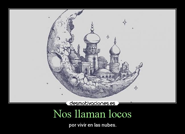 Nos llaman locos -