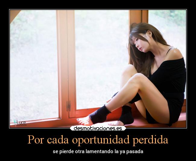 Por cada oportunidad perdida - 