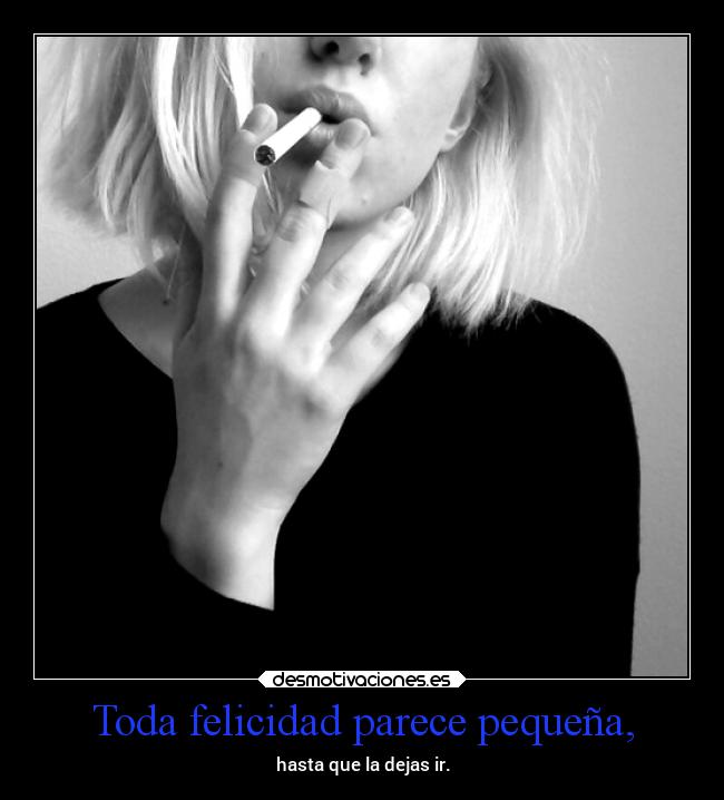 carteles felicidad vida dolor felicidad insaciable ilogico mels desmotivaciones