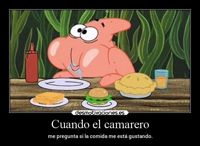 carteles humor comida patricio nam rilacs desmotivaciones