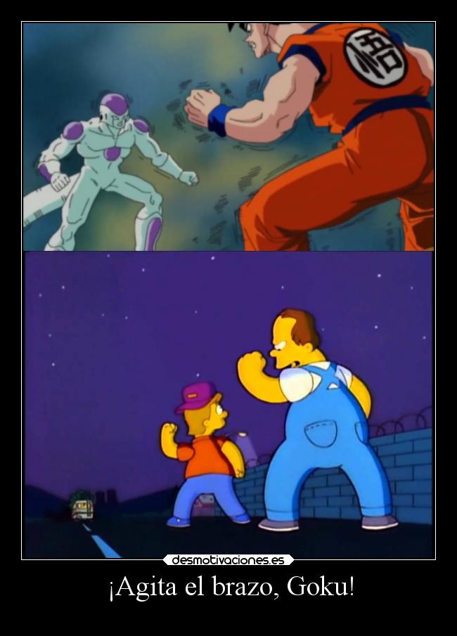 carteles humor dragonball thesimpsons agitaelbrazogoku peronotelamachaques elpatodelapiovendehierba desmotivaciones