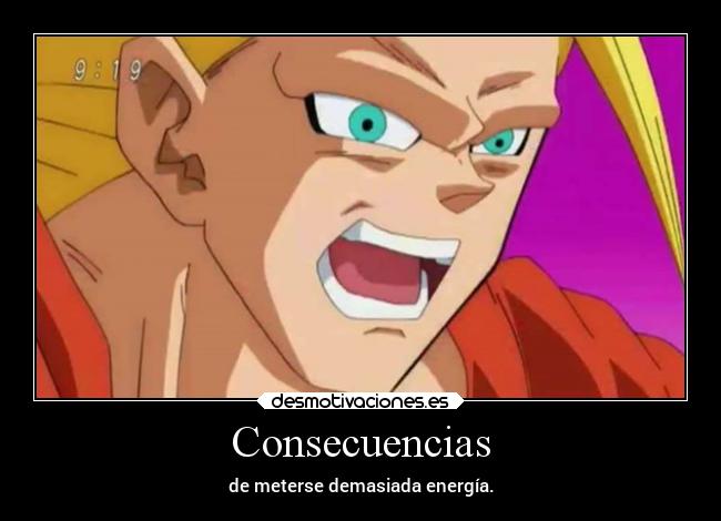 carteles humor dragonballsuper yonkidelaenergia sobredosis elpatodelapiovendehierbayenergia desmotivaciones