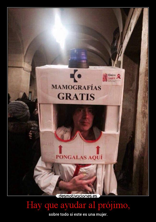 Hay que ayudar al prójimo, - 