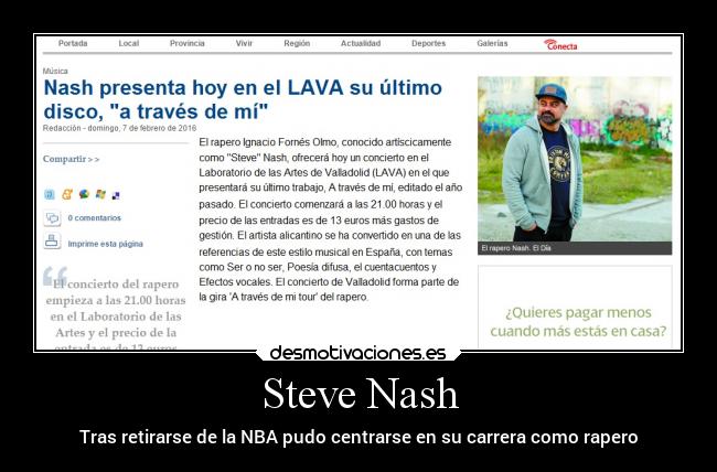 Steve Nash - Tras retirarse de la NBA pudo centrarse en su carrera como rapero