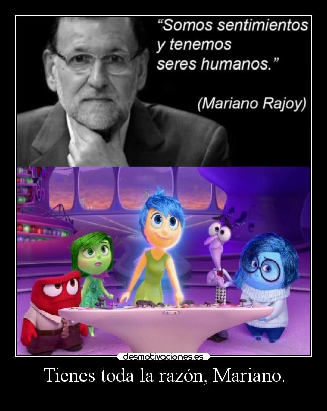 carteles humor politica marianorajoy sentimientosconsereshumanos delreves insideout desmotivaciones