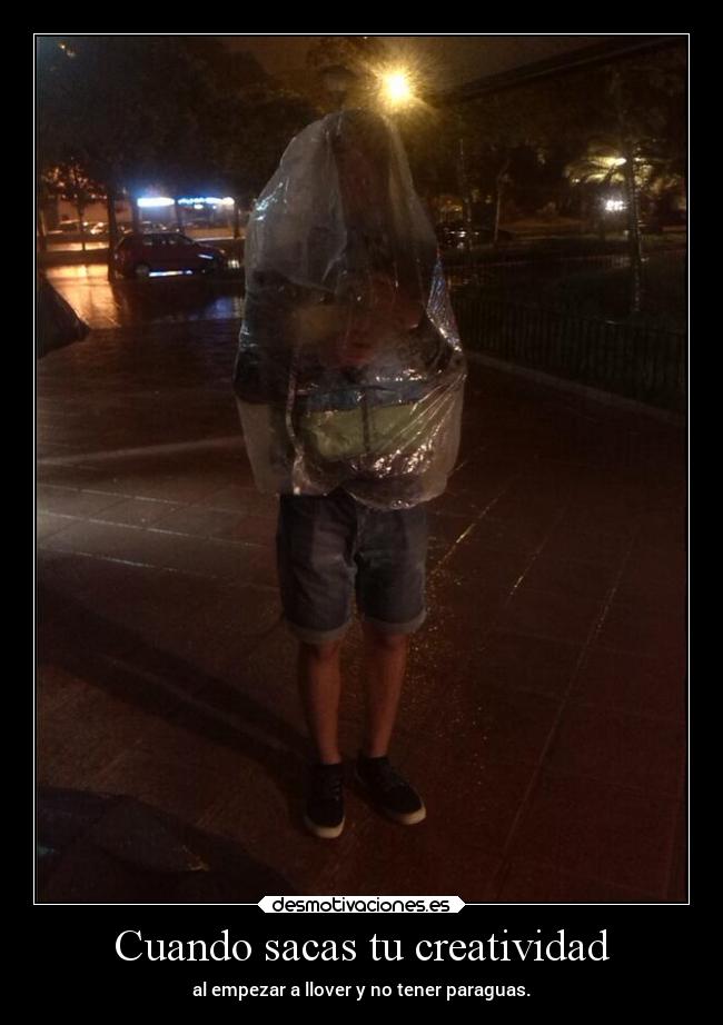 Cuando sacas tu creatividad -