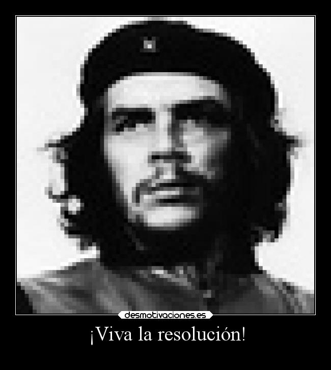 ¡Viva la resolución! -