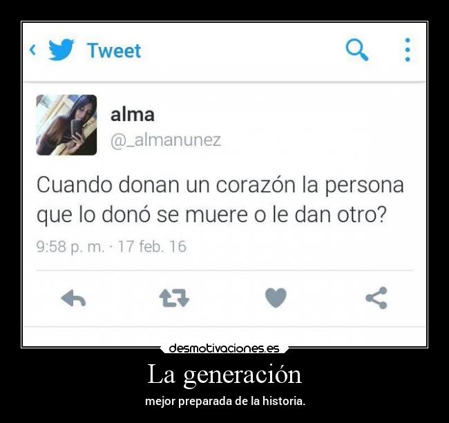 La generación - mejor preparada de la historia.