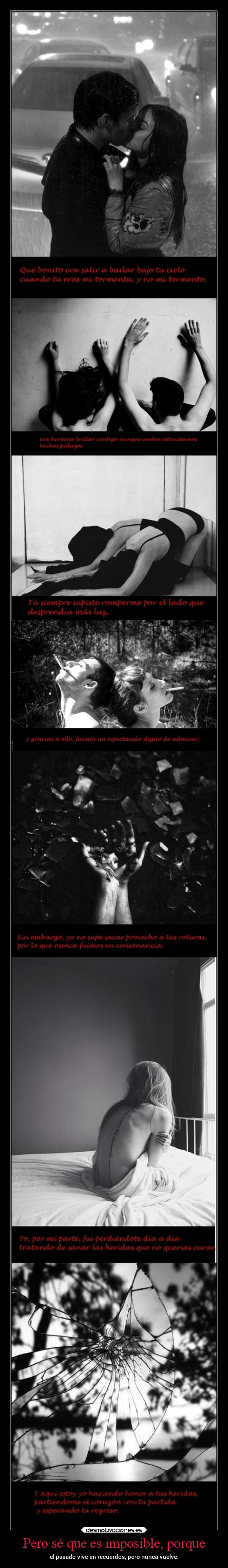 Pero sé que es imposible, porque -