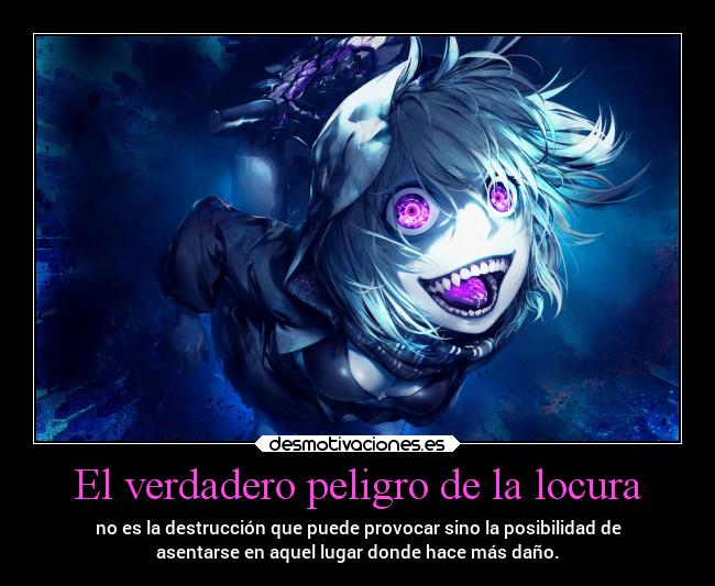 El verdadero peligro de la locura - 