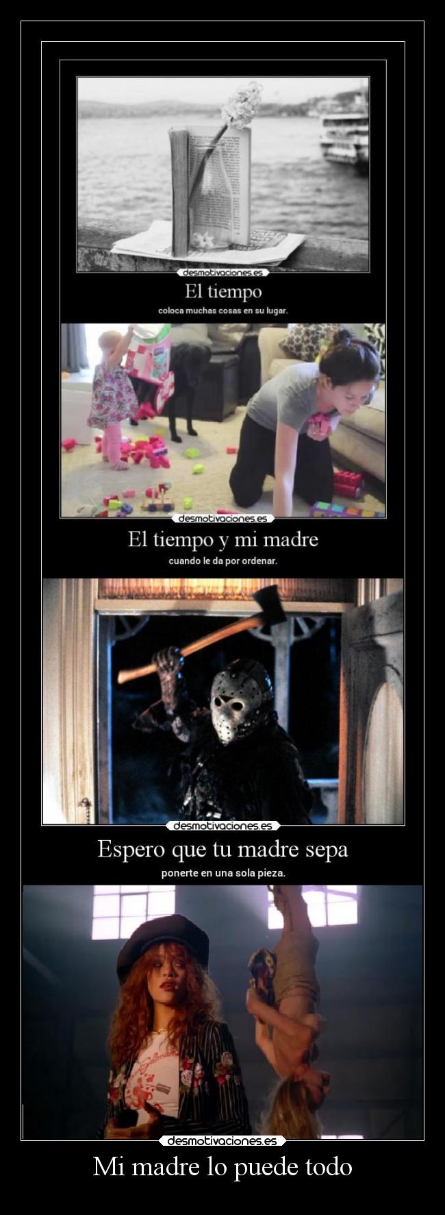 Mi madre lo puede todo -